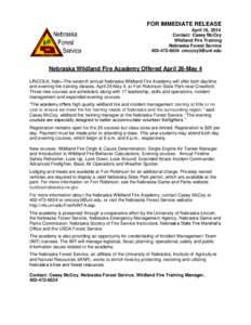 FOR IMMEDIATE RELEASE April 16, 2014 Contact: Casey McCoy Wildland Fire Training Nebraska Forest Service[removed]removed]