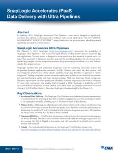 SnapLogic Accelerates iPaaS Data Delivery with Ultra Pipelines Abstract In February 2015, SnapLogic announced Ultra Pipelines, a new service designed to significantly accelerate data delivery and turnaround to websites a