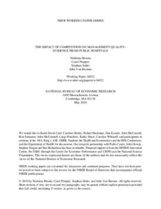 NBER WORKING PAPER SERIES  THE IMPACT OF COMPETITION ON MANAGEMENT QUALITY: EVIDENCE FROM PUBLIC HOSPITALS Nicholas Bloom Carol Propper