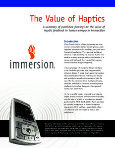 The Value of Haptics A summary of published findings on the value of haptic feedback in human-computer interaction Introduction Once found only in offices, computers are now