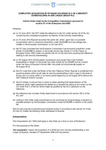 COMPLETED ACQUISITION BY RYANAIR HOLDINGS PLC OF A MINORITY SHAREHOLDING IN AER LINGUS GROUP PLC Interim Order made by the Competition Commission pursuant to section 81 of the Enterprise Act 2002 Whereas: (a) on 15 June 