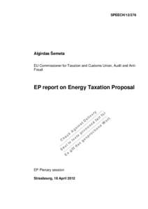 SPEECH[removed]Algirdas Šemeta EU Commissioner for Taxation and Customs Union, Audit and AntiFraud  EP report on Energy Taxation Proposal