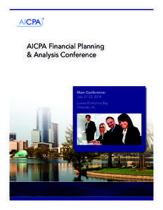 AICPA Financial Planning & Analysis Conference Main Conference: July 21-23, 2014 Loews Portofino Bay