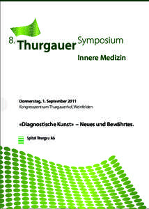 Innere Medizin  Donnerstag, 1. September 2011 Kongresszentrum Thurgauerhof, Weinfelden  «Diagnostische Kunst» – Neues und Bewährtes.