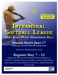 See Team Roster form on back Intramural Softball League Joint Base Myer-Henderson Hall