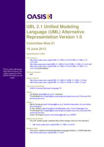 UBL 2.1 Unified Modeling Language (UML) Alternative Representation Version 1.0 Committee Note[removed]June 2013 Specification URIs