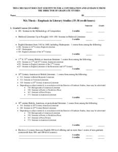 THIS CHECKLIST DOES NOT SUBSTITUTE FOR A CONVERSATION AND GUIDANCE FROM THE DIRECTOR OF GRADUATE STUDIES Name_________________________________________ ID ____________________