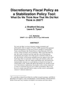 Discretionary Fiscal Policy as a Stabilization Policy Tool: What Do We Think Now That We Did Not Think in 2007?; J. Bradford DeLong and Laura D. Tyson, U.C. Berkeley; April 5, 2013