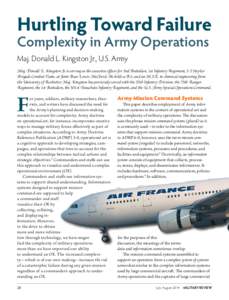 Hurtling Toward Failure Complexity in Army Operations Maj. Donald L. Kingston Jr., U.S. Army Maj. Donald L. Kingston Jr. is serving as the executive officer for 2nd Battalion, 1st Infantry Regiment, 2-2 Stryker Brigade C