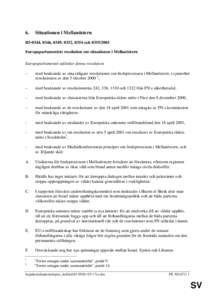 6.  Situationen i Mellanöstern B5-0344, 0346, 0349, 0352, 0354 och[removed]Europaparlamentets resolution om situationen i Mellanöstern