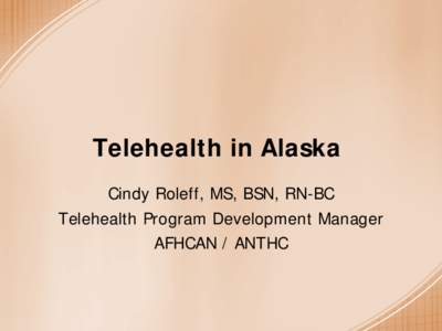 Medicine / Technology / Center for Telehealth and E-Health Law / American Telemedicine Association / Telemedicine / Telerehabilitation / Telemental Health / Alaska Federal Health Care Access Network / EHealth / Telehealth / Health / Health informatics