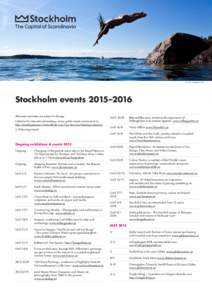 P H OTO: H E N R I K T RYG G  Stockholm events 2015–2016 All events and dates are subject to change. Calendar for international meetings, major public events and trade fairs. http://meetingplanner.visitstockholm.com/Ou