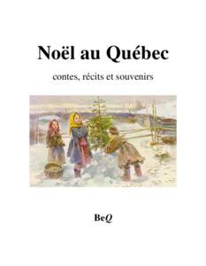 Noël au Québec contes, récits et souvenirs BeQ  Noël au Québec