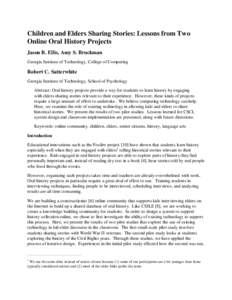 Children and Elders Sharing Stories: Lessons from Two Online Oral History Projects Jason B. Ellis, Amy S. Bruckman Georgia Institute of Technology, College of Computing  Robert C. Satterwhite