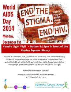 Candle Light Vigil • Gather 5:15pm in front of the Copley Square Library Join with BLC members, staff, volunteers and community allies on World AIDS Day 2014 to lift up the all the hope and all the struggle that remain