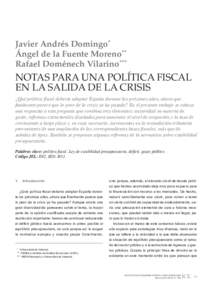 Javier Andrés Domingo* Ángel de la Fuente Moreno** Rafael Doménech Vilarino*** NOTAS PARA UNA POLÍTICA FISCAL EN LA SALIDA DE LA CRISIS