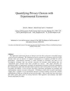 Quantifying Privacy Choices with Experimental Economics David L. Baumer1, Julia B. Earp2 and J.C. Poindexter3 College of Management, North Carolina State University, Raleigh, NC