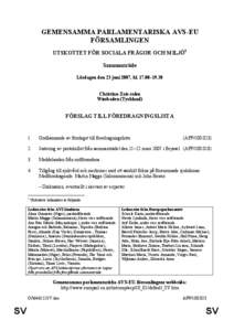 GEMENSAMMA PARLAMENTARISKA AVS-EU FÖRSAMLINGEN UTSKOTTET FÖR SOCIALA FRÅGOR OCH MILJÖ1 Sammanträde Lördagen den 23 juni 2007, kl[removed]–19.30 Christian-Zais-salen