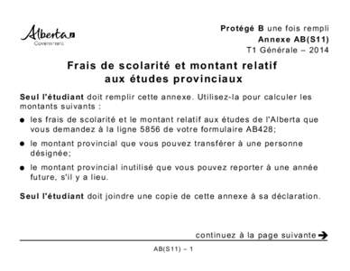 Protégé B une fois rempli Annexe AB(S11) T1 Générale – 2014 Frais de scolarité et montant relatif aux études provinciaux