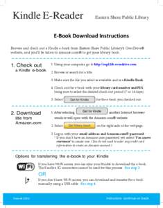 Kindle E-Reader  Eastern Shore Public Library E-Book Download Instructions Browse and check out a Kindle e-book from Eastern Shore Public Library’s OverDrive®