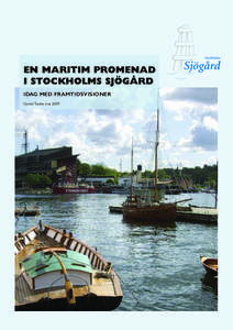 EN MARITIM PROMENAD I STOCKHOLMS SJÖGÅRD IDAG MED FRAMTIDSVISIONER Gustaf Taube maj 2009  Kronprinsessan Victoria förrättade dopet av Briggen Tre Kronor som byggdes på Skeppsholmen.