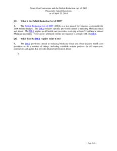 Tenet, Our Contractors and the Deficit Reduction Act of 2005 Frequently Asked Questions as of April 25, 2014 Q1.  What is the Deficit Reduction Act of 2005?