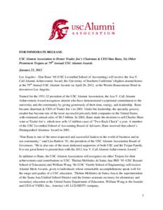 FOR IMMEDIATE RELEASE: USC Alumni Association to Honor Trader Joe’s Chairman & CEO Dan Bane, Six Other Prominent Trojans at 79th Annual USC Alumni Awards January 23, 2012 Los Angeles – Dan Bane ’69 (USC Leventhal S