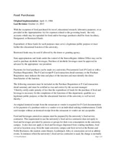 Food Purchases Original Implementation: April 13, 1988 Last Revision: October 21, 2013 With the exception of food purchased for travel, educational research, laboratory purposes, or as provided in the Appropriations Act 