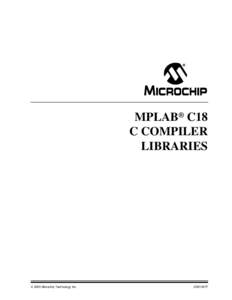 MPLAB® C18 C COMPILER LIBRARIES © 2005 Microchip Technology Inc.