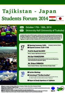 Ta j i k i s t a n - J a p a n Students Forum 2014 Date Place  October 17th - 18th, 2014