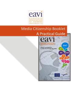 Media Citizenship Booklet A Practical Guide Acknowledgments This booklet was produced with the support of the European Commission’ Europe for Citizens Programme. It reflects the