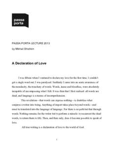 PASSA PORTA LECTURE 2013 by Mikhail Shishkin A Declaration of Love  I was fifteen when I ventured to declare my love for the first time. I couldn’t