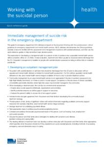 Working with the suicidal person Quick reference guide Immediate management of suicide risk in the emergency department