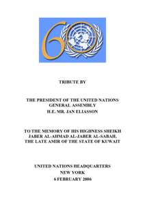 TRIBUTE BY  THE PRESIDENT OF THE UNITED NATIONS GENERAL ASSEMBLY H.E. MR. JAN ELIASSON