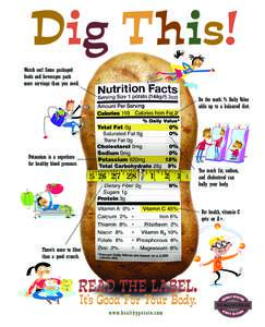 Dig This! Watch out! Some packaged foods and beverages pack more servings than you need. Do the math: % Daily Value adds up to a balanced diet.