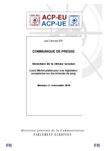 Jeudi 2 décembre[removed]COMMUNIQUE DE PRESSE Ouverture de la 20ème session Louis Michel plaide pour une législation