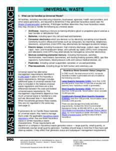 UNIVERSAL WASTE 1. What can be handled as Universal Waste? All facilities, including manufacturing industries, businesses, agencies, health care providers, and other waste generators, are required to determine if they ge