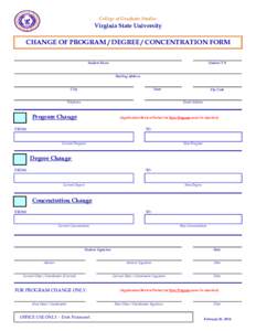 College of Graduate Studies  Virginia State University CHANGE OF PROGRAM / DEGREE / CONCENTRATION FORM Student Name