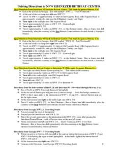 Driving Directions to NEW EBENEZER RETREAT CENTER New Directions from Interstate 95 North to Retreat Center (This route by-passes Rincon, GA)  Exit at the last exit in Georgia: Exit 109 marked “ HWY 21 – Port Went