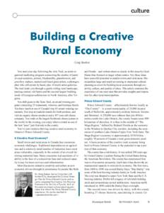 culture  Building a Creative Rural Economy Greg Baeker You start your day following the Arts Trail, an artist-organized marketing program connecting the studios of painters and sculptors, potters, blacksmiths, glassblowe
