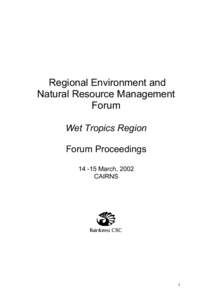 Geography of Oceania / NQ Dry Tropics / Queensland tropical rain forests / Wet Tropics of Queensland / Cairns / Natural Heritage Trust / Natural resource management / Rainforest / Cape York Peninsula / Far North Queensland / Geography of Australia / Physical geography