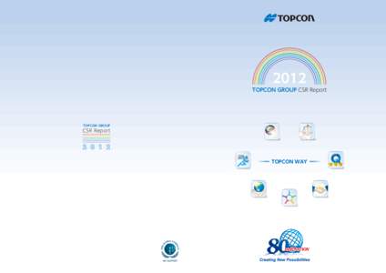 2012 TOPCON GROUP CSR Report TOPCON GROUP  CSR Report