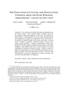 The Evolution of Culture and Institutions: Evidence from the Kuba Kingdom (preliminary - please do not cite)∗ Sara Lowes†  Nathan Nunn‡