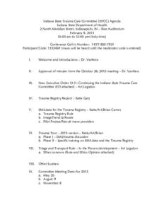 Indiana State Trauma Care Committee (ISTCC) Agenda Indiana State Department of Health 2 North Meridian Street, Indianapolis, IN – Rice Auditorium February 8, [removed]:00 am to 12:00 pm (Indy time) Conference Call-in Num