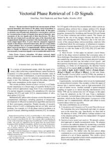 1632  IEEE TRANSACTIONS ON SIGNAL PROCESSING, VOL. 61, NO. 7, APRIL 1, 2013 Vectorial Phase Retrieval of 1-D Signals Oren Raz, Nirit Dudovich, and Boaz Nadler, Member, IEEE