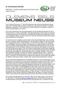 Dr. Uta Husmeier-Schirlitz FREILAND – Virtueller Ausstellungsraum des Clemens Sels Museums Neuss Vom 6. März 2015 bis zum 17. Mai 2015 präsentiert das Clemens Sels Museum Neuss unter dem Titel FREILAND erstmals 19 Ar