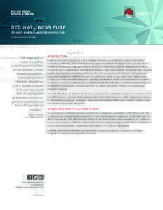 RED HAT JBOSS FUSE An open source enterprise service bus TECHNOLOGY OVERVIEW “ Our main goal at