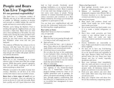 People and Bears Can Live Together It’s our personal responsibility! The black bear is a long-time resident of Whistler and one of our most prevalent forms of wildlife. As Whistler continues to develop