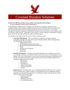 COVENANT BUSINESS SOLUTIONS, LLC, CAPABILITIES STATEMENT A Service-Disabled Veteran-Owned Small Business Covenant Business Solutions, LLC, combines more than 20 years experience with client-service excellence setting Cov