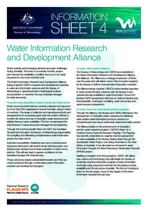 Water Information Research and Development Alliance Water scarcity and increasing demand are major challenges facing Australia. The need to accurately monitor, assess and forecast the availability, condition and use of o